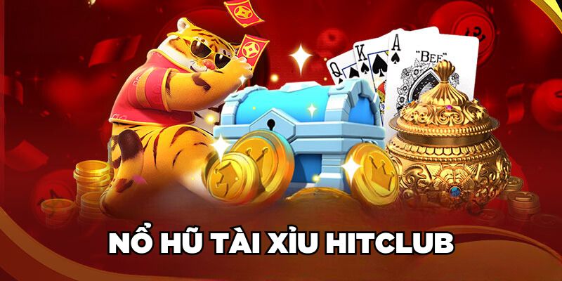 Ảnh nổ hũ Tài Xỉu Hitclub