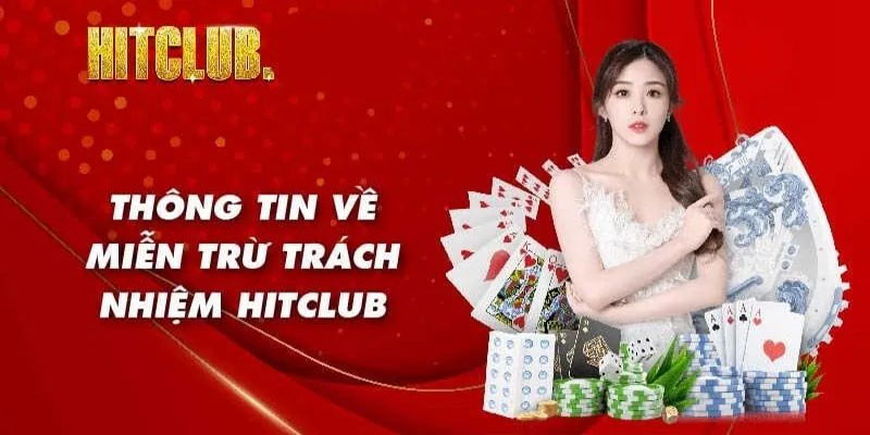 Chính sách miễn trừ của Hitclub được áp dụng công khai và rõ ràng có lợi cho cả người chơi và cổng game