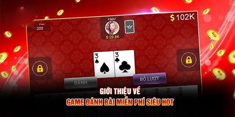 Tìm hiểu về game đánh bài miễn phí tại Hitclub